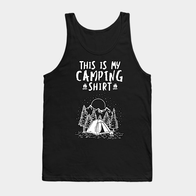 'This Is My Camping Shirt' Cool Camping Gift Tank Top by ourwackyhome